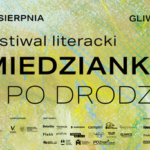 Miedzianka Po Drodze - festiwal literacki w Gliwicach