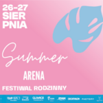 Summer Arena Festiwal Rodzinny