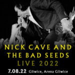 Nick Cave and the Bad Seeds Live 2022 - niezbędnik uczestnika