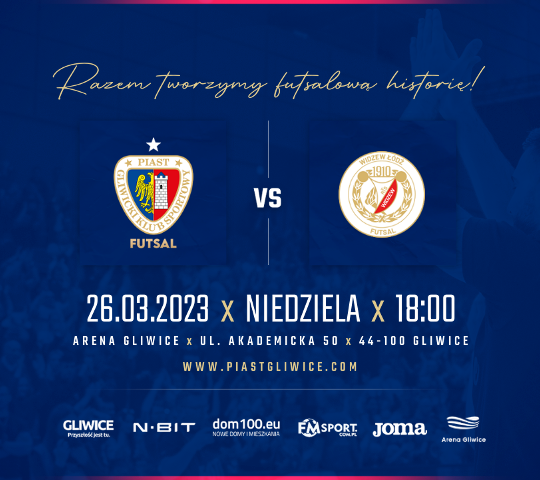Piast Gliwice Futsal x Widzew Łódź