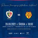 Piast Gliwice Futsal x Red Devils Chojnice
