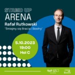 Stand up Arena: Rafał Rutkowski - "Śmiejmy się Bracia i Siostry"